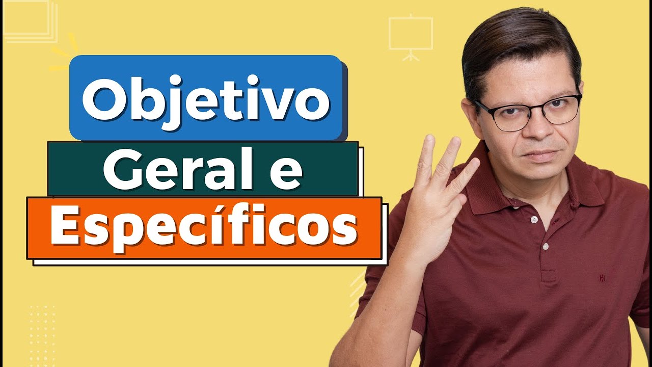 Objetivo Geral e Objetivos Específicos - Técnica passo a passo! | André Fontenelle
