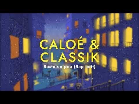 Caloé x Classik – Reste un peu (Rap Edit) [Official Lyric Video]