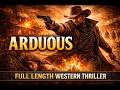 ARDUOUS | Full Western Audiobook | Frontier Justice Thriller