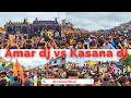 Dj Amar vs Dj Kasana | dj competition | Biggest Dj Competition | kasana dj vs Amar dj