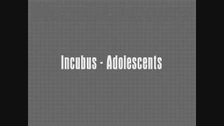 Incubus - Adolescents - Lyrics