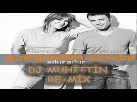 Gülben Ergen & Mustafa Sandal   Sikir Sikir Dj MuHiTTiN RE MİX