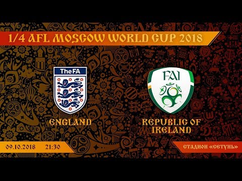 AFL18. World Cup. 1/4.  Ireland - England.
