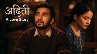 अदिती - FULL LOVE STORY