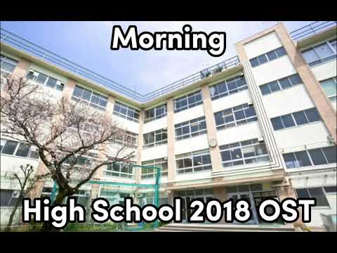 High School 2018 OST: Morning