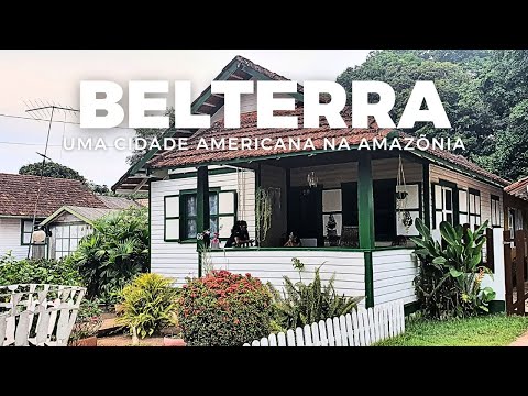 BELTERRA  | UMA CIDADE AMERICANA NA AMAZÔNIA