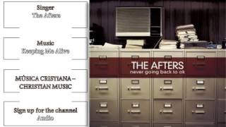 The Afters - Keeping Me Alive (Audio)