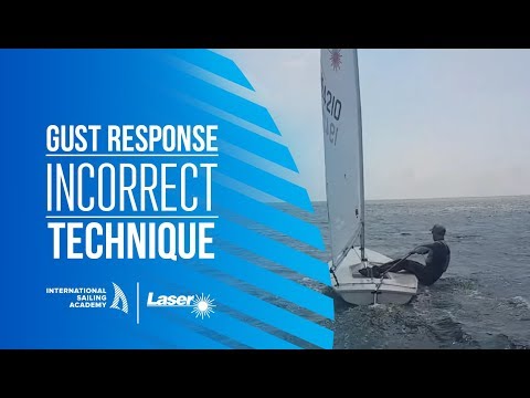 Laser Sailing: Gust Response - Incorrect Technique - International Sailing Academy