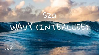 SZA - Wavy (Interlude) Lyric Video