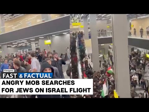 Fast and Factual LIVE: Crowd Storms Russia’s Dagestan Airport as Plane from Israel Lands