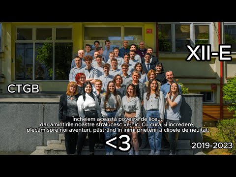 Film Absolvire XII E - CTGB BAIA MARE (2019-2023) (Colegiul Tehnic George Baritiu)