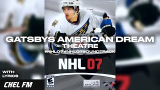 Gatsbys American Dream - Theatre (+ Lyrics) - NHL 07 Soundtrack
