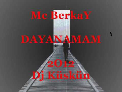 MC BERKAY - DAYANAMAM