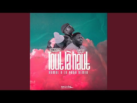 Tout là-haut (Kamal A La Prod Remix)