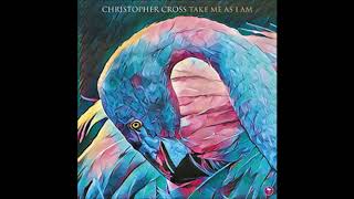 Take Me As I Am  - Christopher Cross