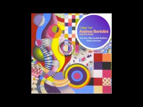 Andrea Bertolini feat. Eva Kade - I need you