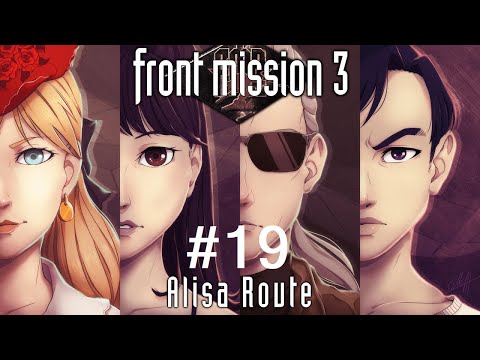 Front Mission 3 Alisa Route Part 19 DIRECTIONLESS AND IN DANGER
