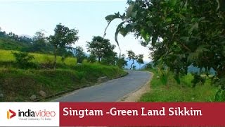 Singtam - A Green Land in Sikkim