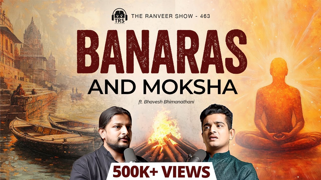 Bhavesh Yuj Returns On TRS - Kashi (Varanasi), Bhairava, Sadhana & More | The Ranveer Show 463