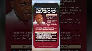 Usut Tuntas Pelaku Penyiraman Air Keras ke Aktivis Kontras, Menteri HAM Desak Polisi Serius