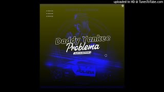 Daddy Yankee- Problema Dj Jay GMR