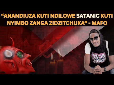 ANANDIUZA KUTI NDILOWE SATANIC KUTI NYIMBO ZANGA ZIDZITCHUKA -    MAFO