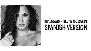 DEMI LOVATO - TELL ME YOU LOVE ME [SPANISH VERSION] | LETRA EN ESPAÑOL