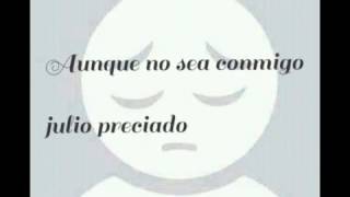 Aunque no sea conmigo julio preciado letra