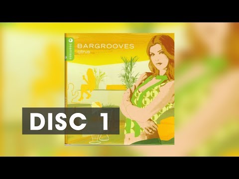 Bargrooves - Citrus | Disc 1 | Best of House Music