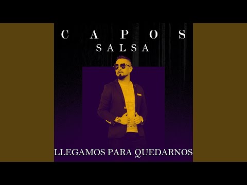 Llegamos para quedarnos (Capos Salsa)