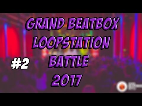 Grand Beatbox LOOPSTATION Battle 2017 | Top 5 Beatbox Drops ! #2