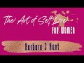 The Art Of Self Love Summit for women w/ Barbara J Hunt- Bestselling Author of Forgiveness Made Easy