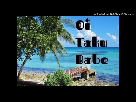 ⭕ Oi Taku Babe ⭕ Tuvaluan Song  ⭕