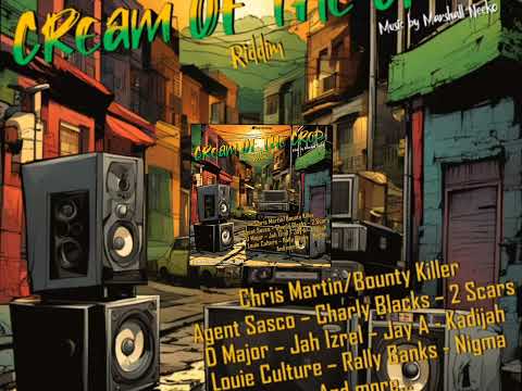 Cream of the Crop {Mic} Ft Chris Martin/Bounty Killer, Agent Sasco, D Major, Jay A & Nigma & More