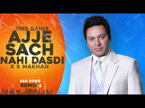 Ajje Sach Nahi Dasdi (Remix) Manmohan Waris | Jind Bains | New Punjabi Song | Latest Sad Songs 2025