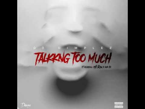 DJ Dimplez- Talking Too Much Ft Reason, Ph Raw and Jr