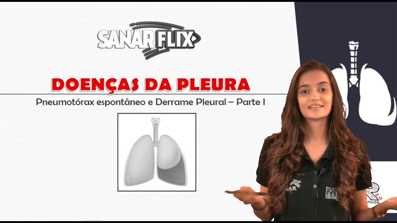 Doenças da pleura (Parte 1) - Derrame pleural e Pneumotórax - Aula SanarFlix