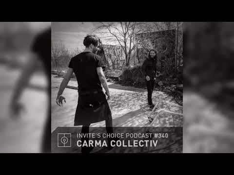 Invite's Choice Podcast 340 - Carma Collectiv