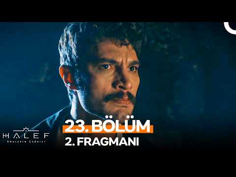 Halef: Köklerin Çağrısı 23. Bölüm 2. Fragmanı - Ön İzleme Detayları