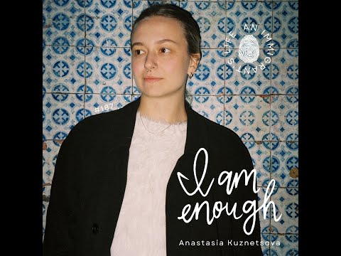 An Immigrant's Life #187 | I Am Enough: Anastasia Kuznetsova