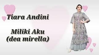 Download lagu Tiara Andini 'Miliki Aku' (Music Lyrics Bhs.Indonesia & Bhs. Inggris) mp3 Download lagu Tiara Andini 'Miliki Aku' (Music Lyrics Bhs.Indonesia & Bhs. Inggris) mp3