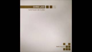 Chris Lake - Santiago De Cuba (Jürgen Driessen Remix)