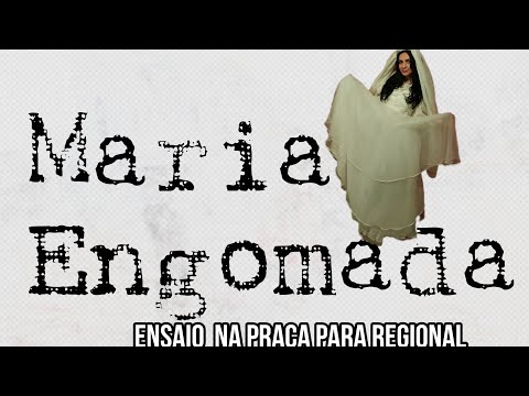 Maria Engomada ensaio em São Tomás de Aquino MG
