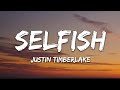 Justin Timberlake - Selfish (Lyrics)