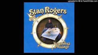 Stan Rogers - Northwest Passage - 05 - You Can&#39;t Stay Here
