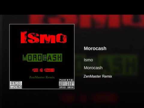 Ismo - MOROCASH ( Prod by Fraasie ) ZenMaster Remix