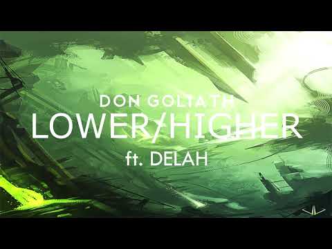 DON GOLIATH - LOWER/HIGHER (ft. DELAH)