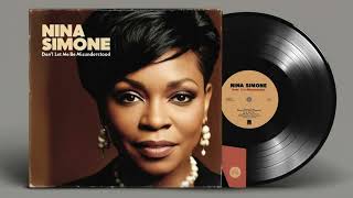 Nina Simone -  Don&#39;t Let Me Be Misunderstood