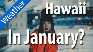 Hawaii Weather in January