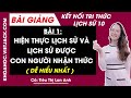 Bài giảng Lịch sử 10 Bài 1. Hiện thực lịch sử và lịch sử được con người nhận thức